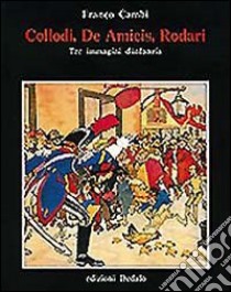 Collodi, De Amicis, Rodari tre immagini d'infanzia libro di Cambi Franco