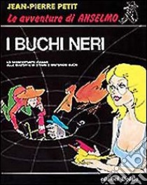 I buchi neri libro di Petit Jean-Pierre