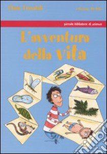 L'avventura della vita. Ediz. illustrata libro di Frontali Clara