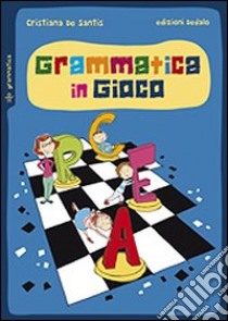 Grammatica in gioco libro di De Santis Cristiana