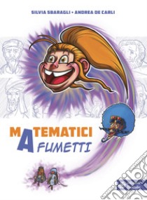 Matematici a fumetti libro di Sbaragli Silvia