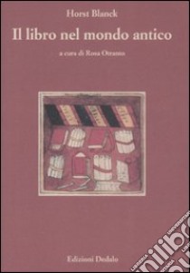 Il libro nel mondo antico libro di Blanck Horst; Otranto R. (cur.)