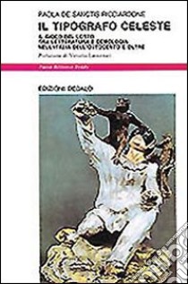 Il tipografo celeste. Il gioco del lotto tra letteratura e demologia nell'Italia dell'Ottocento e oltre libro di De Sanctis Ricciardone Paola