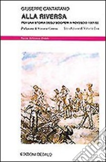 Alla riversa. Per una storia degli scioperi a rovescio (1951-1952) libro di Cantarano Giuseppe