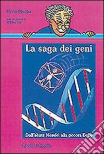 La saga dei geni. Dall'abate Mendel alla pecora Dolly libro di Douzou Pierre