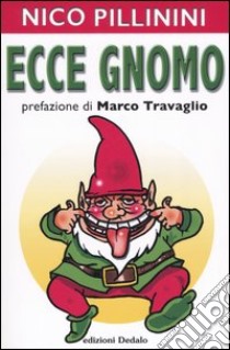 Ecce gnomo libro di Pillinini Nico