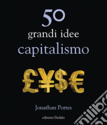 50 grandi idee. Capitalismo libro di Portes Jonathan