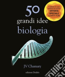 50 grandi idee biologia libro di Chamary JV