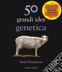 50 grandi idee genetica libro di Henderson Mark