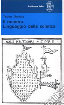 Il numero, linguaggio della scienza libro di Dantzig Tobias