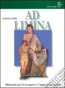 Ad limina. Teoria. Per le Scuole superiori libro di Griffa Ludovico