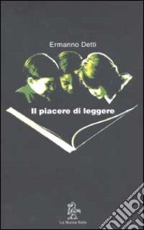 Il piacere di leggere libro di Detti Ermanno