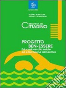 Biblioteca Del Cittadino - Progetto Ben-essere libro di BORTOLONE ROSARIA CALAMANDREI STEFANO 