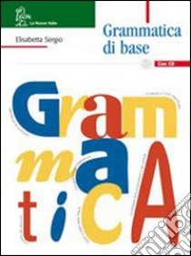 Grammatica di base. Per le Scuole superiori. Con CD-ROM libro di Sergio Elisabetta