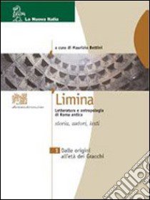 Limina. Per le Scuole superiori (1) libro di Bettini Maurizio