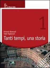 Tanti tempi, una storia. Con Portfolio. Per la Scuola media (1) libro di Brancati Antonio - Pagliarani Trebi