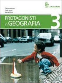 Protagonisti in geografia. Per la Scuola media (3) libro di Werner Daniele - Aziani Paolo - Mazzi Marisa