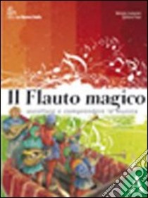 Flauto magico. Volume A. Per la Scuola media libro di Costantini Michela - Pepe Stefania