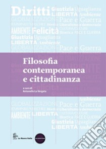 Filosofia cultura cittadinanza. Per le Scuole superiori. Con espansione online. Vol. 3: Da Schopenhauer a oggi libro di La Vergata Antonello, Trabattoni Franco