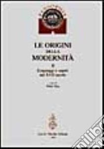 Le origini della modernità. Vol. 2: Linguaggi e saperi nel XVII secolo libro di Tega W. (cur.)