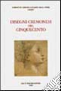 Disegni cremonesi del Cinquecento libro di Tanzi M. (cur.)