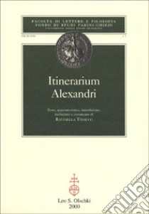 Itinerarium Alexandri libro di Tabacco R. (cur.)