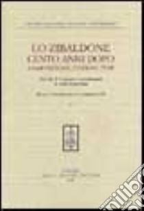 Lo Zibaldone cento anni dopo. Composizione, edizione, temi. Atti del 10º Convegno internazionale di studi leopardiani (Recanati-Portorecanati, 14-19 settembre 1998) libro