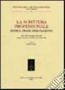 La scrittura professionale. Ricerca, prassi, insegnamento. Atti del 1º Convegno di studi (Perugia, 23-25 ottobre 2000) libro di Covino S. (cur.)