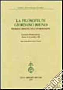 La filosofia di Giordano Bruno. Problemi ermeneutici e storiografici. Atti del Convegno internazionale (Roma, 23-24 ottobre 1998) libro di Canone E. (cur.)