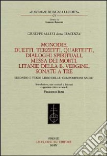 Monodie, duetti, terzetti, quartetti, dialoghi spirituali, messa dei morti, litanie della Beata Vergine, sonate a tre... libro di Bussi F. (cur.)