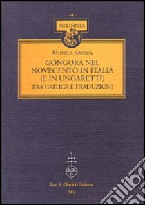 Góngora nel Novecento in Italia (e in Ungaretti) tra critica e traduzioni libro di Savoca Monica