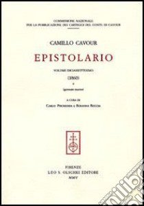 Epistolario. Vol. 17: 1860 libro di Cavour Camillo; Pischedda C. (cur.); Roccia R. (cur.)