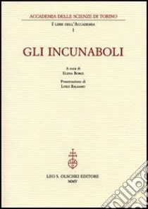 Gli incunaboli libro di Borgi E. (cur.)