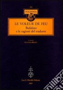 Le voleur de feu. Bufalino e le ragioni del tradurre libro di Rizzo C. (cur.)