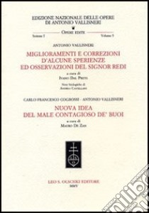 Miglioramenti e correzioni d'alcune sperienze ed osservazioni del signor Redi-Nuova idea del male contagioso de' buoi libro di Vallisneri Antonio; Cogrossi C. Francesco; Dal Prete I. (cur.); De Zan M. (cur.)