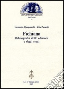 Pichiana. Bibliografia delle edizioni e degli studi libro di Quaquarelli Leonardo; Zanardi Zita