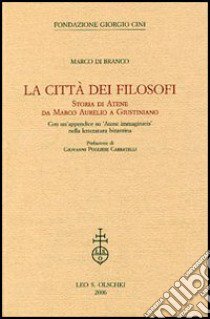 La città dei filosofi. Storia di Atene da Marco Aurelio a Giustiniano libro