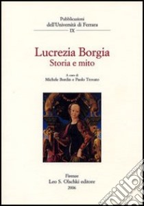 Lucrezia Borgia. Storia e mito libro di Bordin M. (cur.); Trovato P. (cur.)