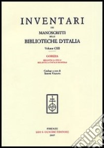 Inventari dei manoscritti delle Biblioteche d'Italia. Vol. 112: Gorizia. Biblioteca civica. Biblioteca Isontina libro di Volpato S. (cur.)