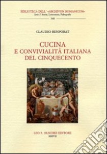 Cucina e convivialità italiana nel Cinquecento libro di Benporat Claudio