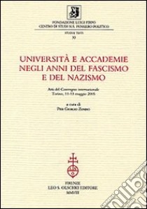 Università e accademie negli anni del fascismo e del nazismo libro di Zunino P. G. (cur.)