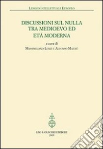 Discussioni sul nulla tra Medioevo et Età Moderna libro di Lenzi M. (cur.); Maierù A. (cur.)