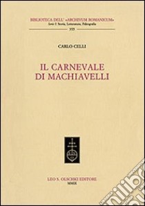 Il carnevale di Machiavelli libro di Celli Carlo