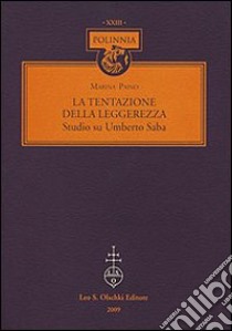 La tentazione della leggerezza. Studio su Umberto Saba libro di Paino Marina