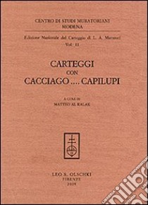 Carteggi con Cacciago... Capilupi libro di Muratori Lodovico Antonio; Al Kalak M. (cur.)