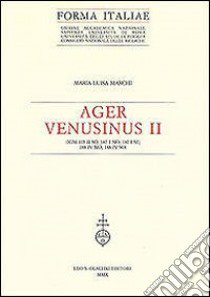 Ager Venusinus II (IGM 175 II SO; 187 I NO; 187 I SE; 188 IV NO; 188 IV SO) libro di Marchi Maria Luisa