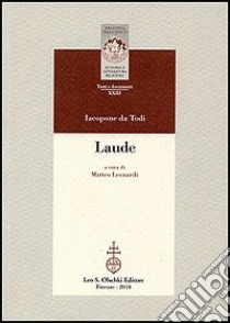 Le laude libro di Iacopone da Todi; Leonardi M. (cur.)