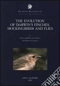 The Evolution of Darwin's Finches, Mockingbirds and Flies. 2005 Balzan Prizewinners libro di Grant Peter; Grant Rosemary