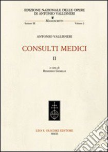 Consulti medici. Vol. 2 libro di Vallisneri Antonio