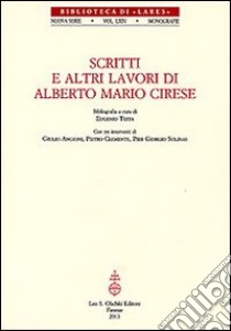 Scritti e altri lavori di Alberto Mario Cirese libro di Testa E. (cur.)